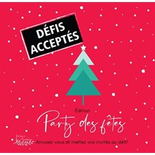 Défis acceptés : Édition Party des Fêtes