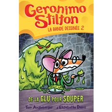 Geronimo Stilton : La bande dessinée T.02 : De la glu pour souper