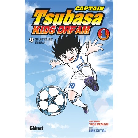 Captain Tsubasa : Kids dream T.01 : Déploie tes ailes, Tsubasa !! : Manga : JEU