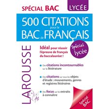 500 citations pour le bac de français : Spécial bac : Lycée