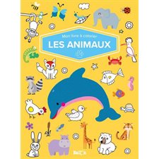Les animaux : Mon livre à colorier