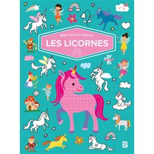 Les licornes : Mon livre à colorier