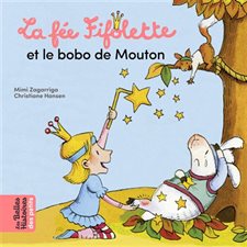 Les belles histoires des petits : La fée Fifolette et le bobo de Mouton