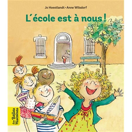 L'école est à nous ! : Les belles histoires