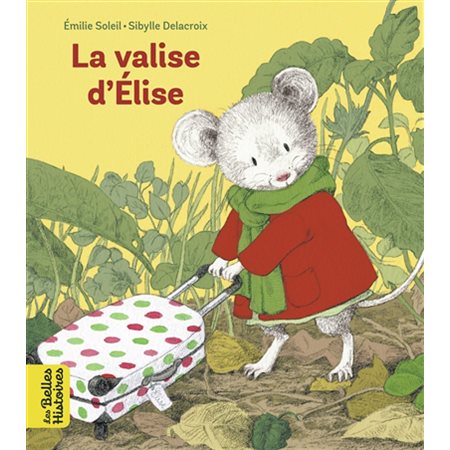 La valise d'Elise : Les belles histoires