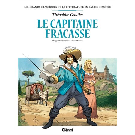Le capitaine Fracasse : Les grands classiques de la littérature en BD : Bande dessinée