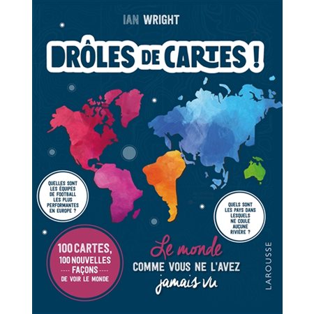 Drôles de cartes ! : 100 cartes, 100 nouvelles façons de voir le monde