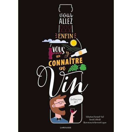 Vous allez enfin vous y connaître en vin