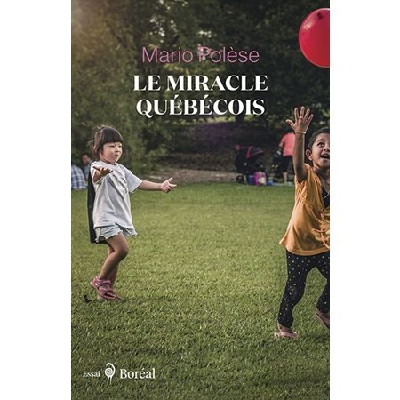 Le miracle québécois : Récit d’un voyageur d’ici et d’ailleurs