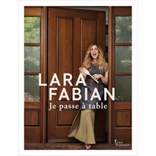 Je passe à table : Lara Fabian