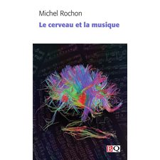 Le cerveau et la musique (FP) : Bibliothèque québécoise