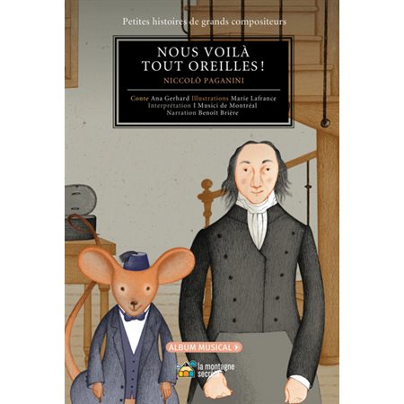 Nous voilà tout oreilles ! : Niccolo Paganini : Petites histoires de grands compositeurs