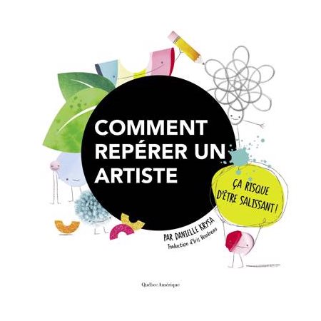 Comment repérer un artiste : Ça risque d'être salissant !