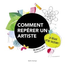 Comment repérer un artiste : Ça risque d'être salissant !