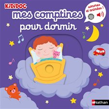 Mes comptines pour dormir : Kididoc. Mes imagiers animés sonores : Sonores et animées !