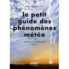 Le petit guide des phénomènes météo : Observer et comprendre le ciel (FP)