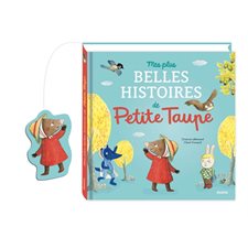 Mes plus belles histoires de Petite taupe T.01 : Petite taupe, ouvre-moi ta porte !