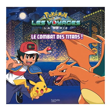 Le combat des titans ! : Pokémon : La série Les voyages