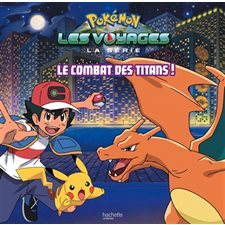 Le combat des titans ! : Pokémon : La série Les voyages