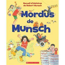 Mordus de Munsch : Recueil d'histoires de Robert Munsch : Couverture rigide