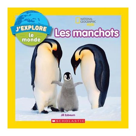 Les manchots : J'explore le monde