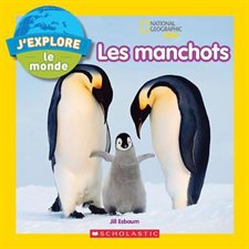 Les manchots : J'explore le monde