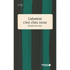 L'abattoir c'est chez nous : Poésie