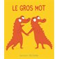 Le gros mot : Loulou & Cie