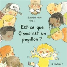 Est-ce que Clovis est un papillon ? : Couverture rigide