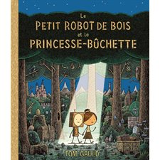 Le petit robot de bois et la princesse bûchette