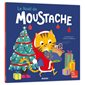 Le Noël de Moustache : Mes p'tits albums : Couverture souple