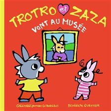 Trotro et Zaza T.25 : Trotro et Zaza vont au musée