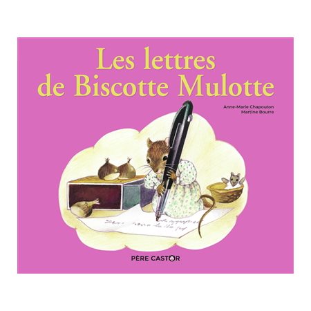 Les lettres de Biscotte Mulotte : Les histoires du Père Castor