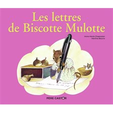 Les lettres de Biscotte Mulotte : Les histoires du Père Castor