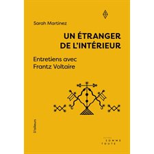 Un étranger de l'intérieur : Entretiens avec Frantz Voltaire
