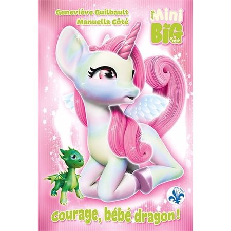 Courage, bébé dragon ! : Mon mini big à moi : 6-8