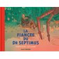 Les aventures de Blake et Mortimer : Hors série : La fiancée du docteur Septimus : Bande dessinée