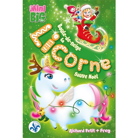 Boule-de-Neige la licorne sauve Noël : Mon mini big à moi : 6-8