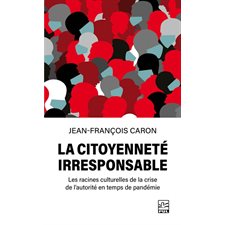 La citoyenneté irresponsable (FP) : Les racines culturelles de la crise de l'autorité en temps de pandémie