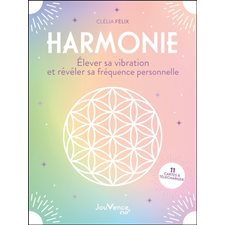Harmonie : Élever sa vibration et révéler sa fréquence personnelle : 11 cartes incluses