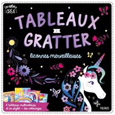 Licornes merveilleuses : Tableaux à gratter : Les ateliers créa' : 8 tableaux multicolores et un sty