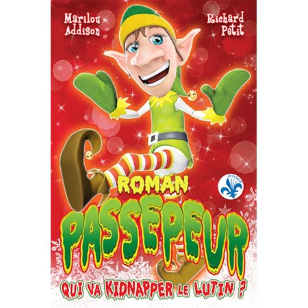 Qui va kidnapper le lutin ? : Roman Passepeur : 9-11