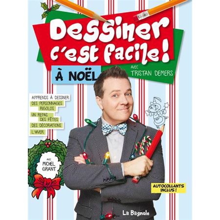 Dessiner c'est facile à Noël ! : Autocollants inclus ! : Apprends à dessiner des personnages rigolos