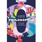 Le grand cours de philosophie : 52 semaines, 52 sujets, 150 philosophes