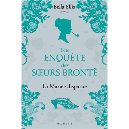 Une enquête des soeurs Brontë T.01 : La mariée disparue : POL