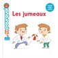 Les jumeaux : Mes p'tits pourquoi : 4-7 ans