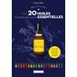 Les 20 huiles carrément essentielles : Se soigner, se détendre, booster son immunité, assainir la ma