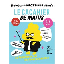 Le cacahier de maths 6-7 ans : Le professeur Krottinus présente