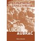 Ils partiront dans l'ivresse : Lyon, mai 1943, Londres, février 1944 : Lire en Grand