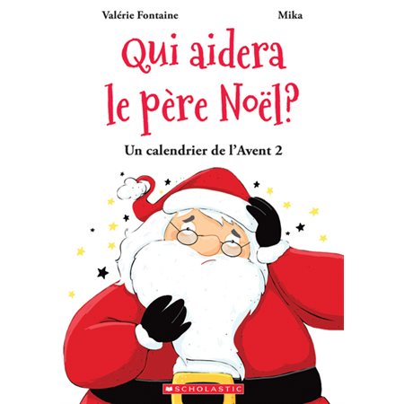 Un calendrier de l'Avent T.02 : Qui aidera le père Noël ? : Couverture rigide